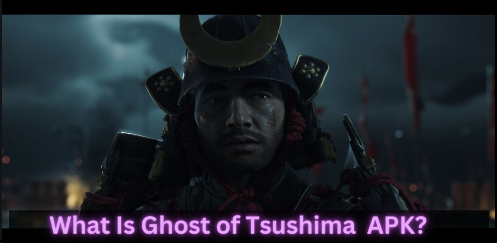 _What Is Ghost of Tsushima APK